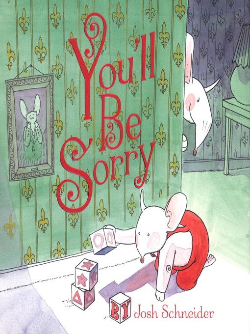 Title details for You'll Be Sorry by Josh Schneider - Available